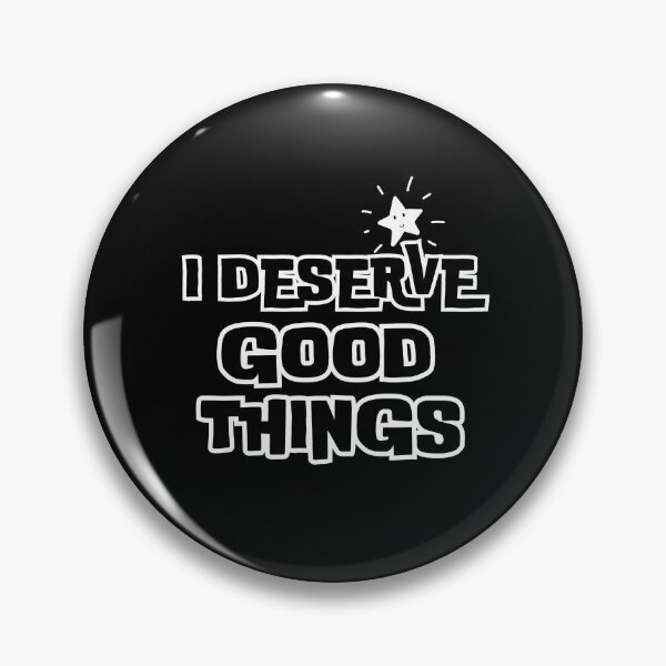 Item preview, I Deserve Good Things Motivational Design designed and sold by DigitalMagShop.