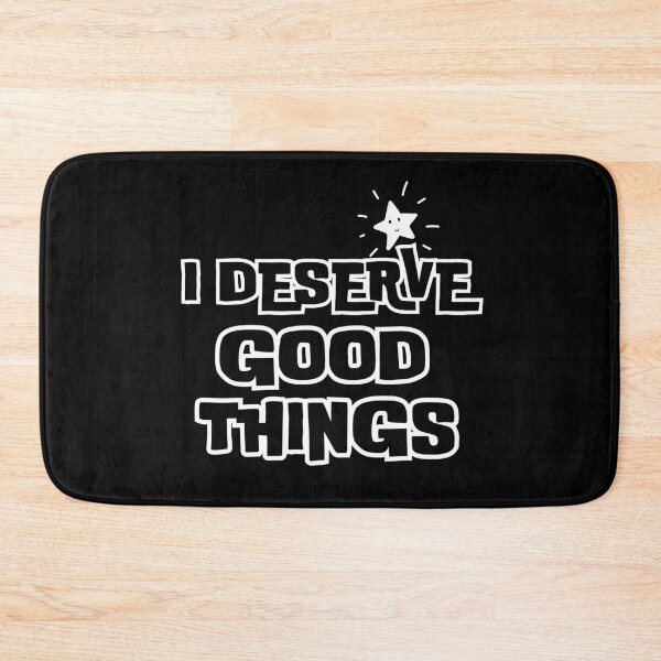 Item preview, I Deserve Good Things Motivational Design designed and sold by DigitalMagShop.