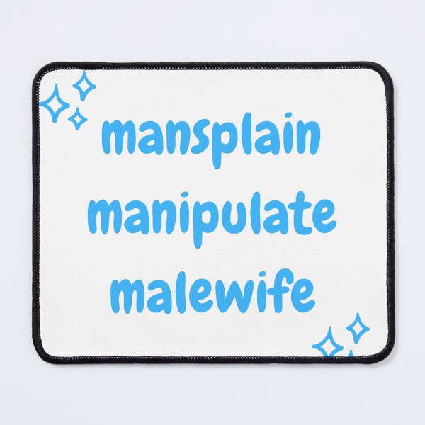 Item preview, mansplain manipulate malewife t-shirt/hoodie designed and sold by asterkosch.