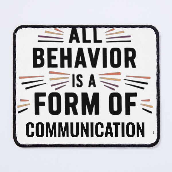 Item preview, All Behavior Is A Form Of Communication, all Communication designed and sold by swiftbinaries.
