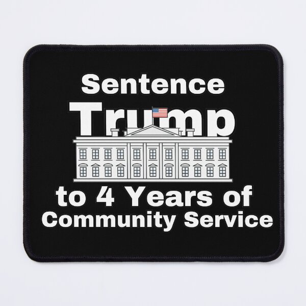 Item preview, Sentence Trump to 4 Years of Community Service designed and sold by InklingIris.