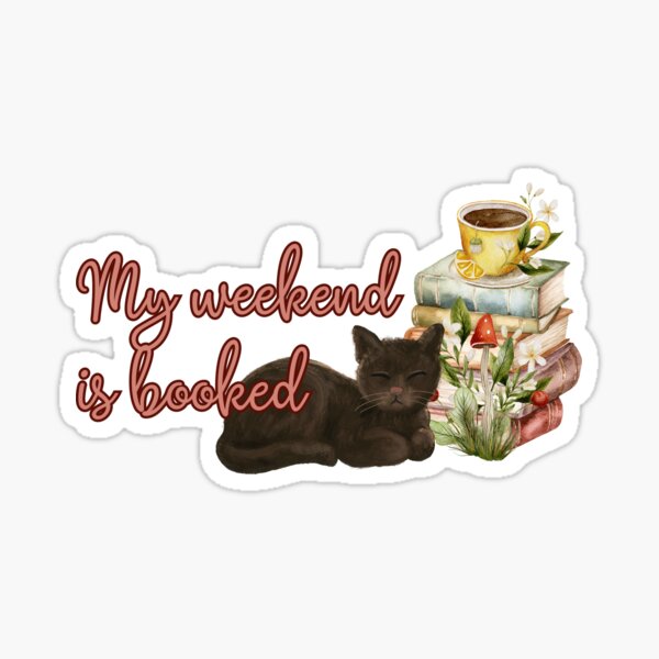 Item preview, My weekend is Booked   When you have a large TBR pile, you always have something to do designed and sold by im-a-librarian.