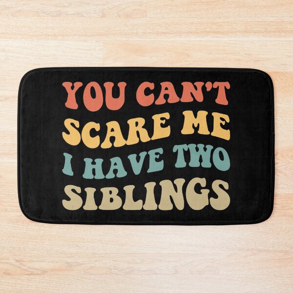 Item preview, You Can't Scare Me I Have Two Siblings V designed and sold by Lemon Pepper.