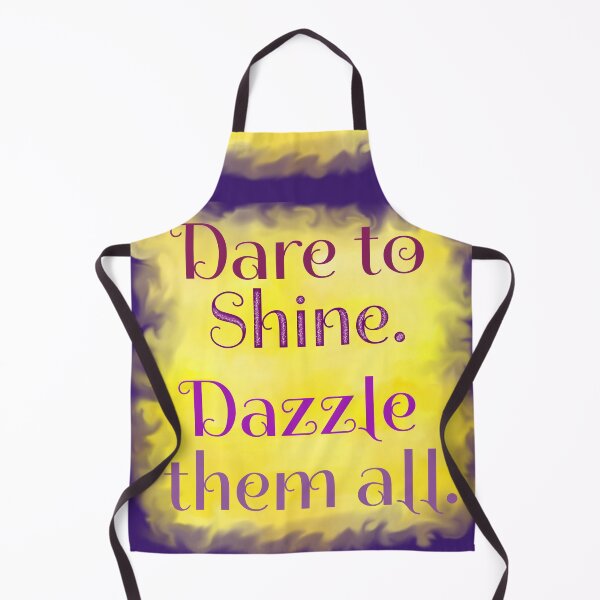 Item preview, Dare to Shine Dazzle Them All designed and sold by JaygiesDesign.