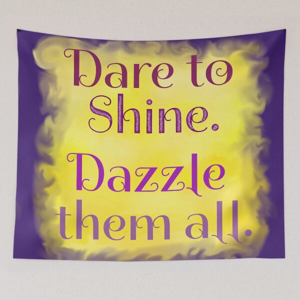 Item preview, Dare to Shine Dazzle Them All designed and sold by JaygiesDesign.