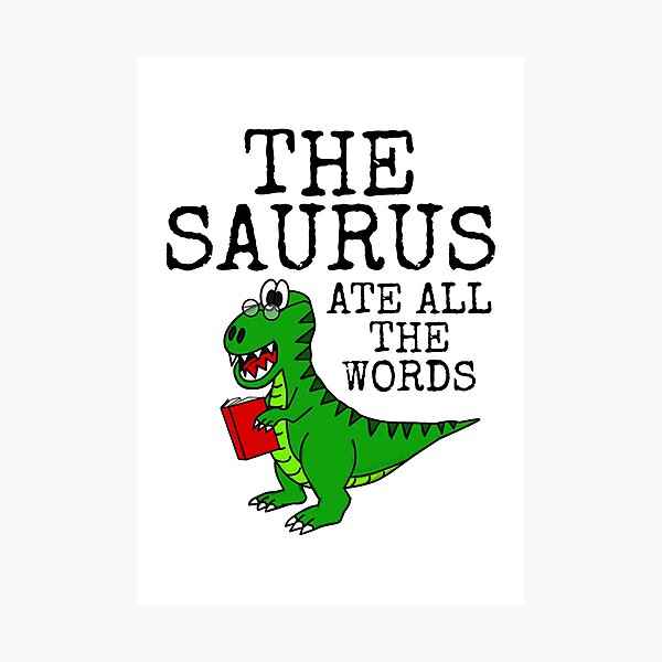 Item preview, Thesaurus Ate All The Words, Dinosaur T-Rex Funny designed and sold by doodlerob.