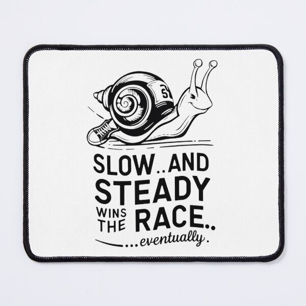 Item preview, Slow and steady wins the race... eventually designed and sold by likbatonboot.