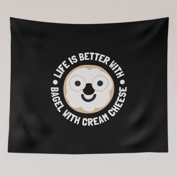 Item preview, Life Is Better With - Bagel With Cream Cheese designed and sold by TomThornton.