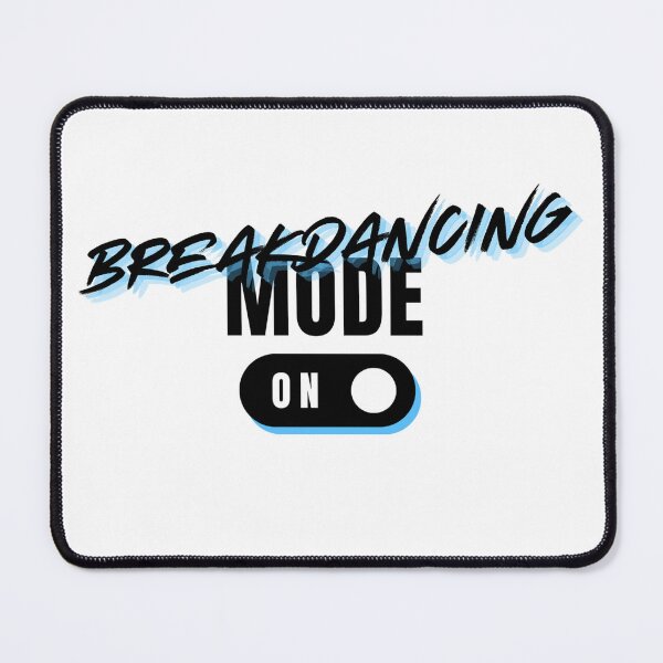 Item preview, Breakdancing Mode On for dancers designed and sold by Williams Designz.