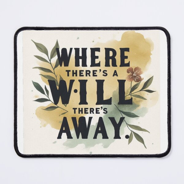 Item preview, Where there's a will There's a Way designed and sold by Nanthanon.