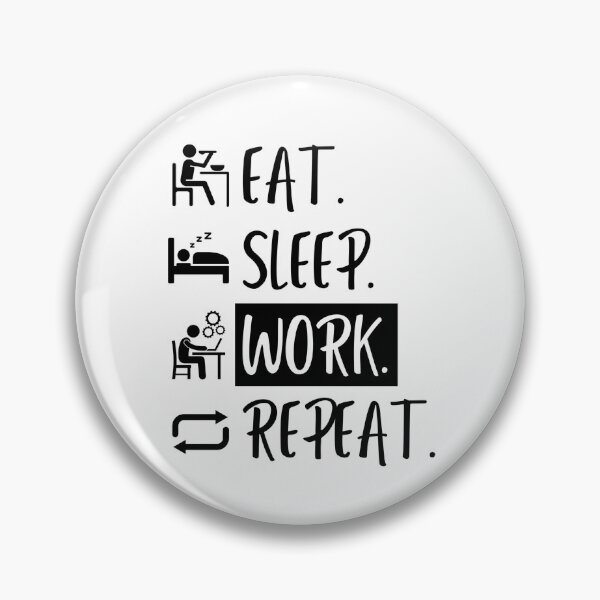 Item preview, Eat Sleep Work Repeat designed and sold by Williams Designz.