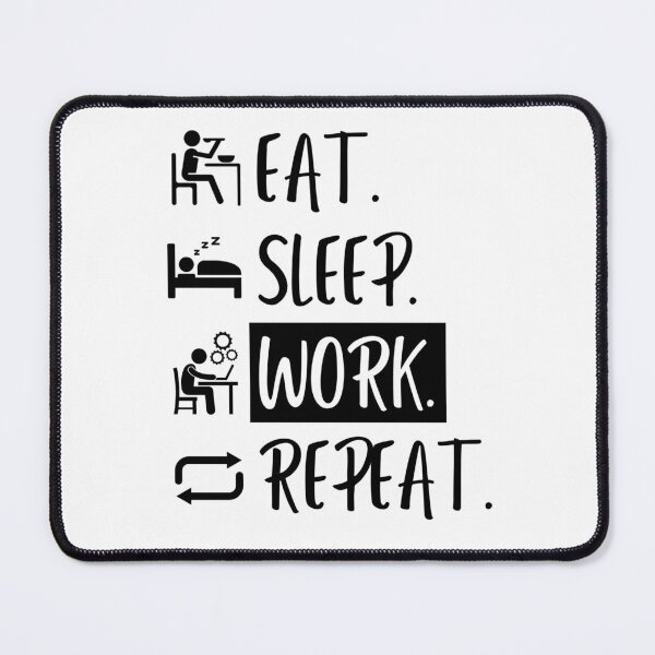 Item preview, Eat Sleep Work Repeat designed and sold by Williams Designz.