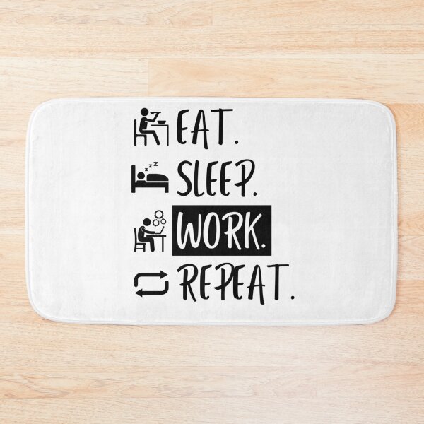 Item preview, Eat Sleep Work Repeat designed and sold by Williams Designz.
