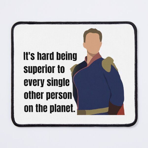 Item preview, Homelander Inspired "It's hard being superior to every single other person on the planet" designed and sold by Invisible-Cult.