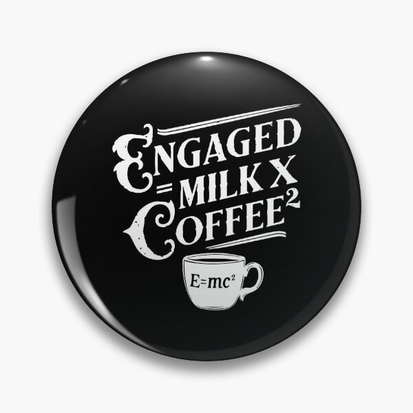 Item preview, engaged = milk x coffee² E=mc² einstein math pun physics joke caffeine designed and sold by w1ckerman.