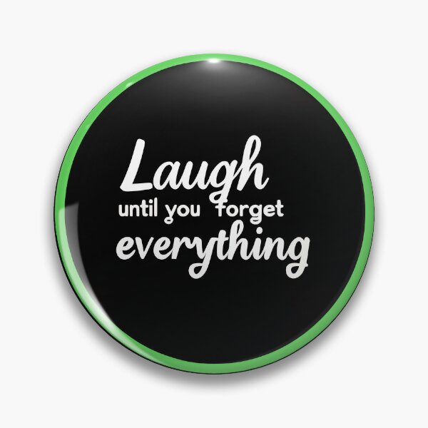 Item preview, Laugh Until You Forget Everything designed and sold by MrKATORSKI.