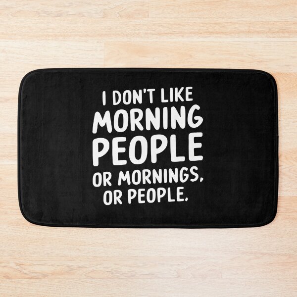 Item preview, i dont like morning people or mornings or people  designed and sold by kestey.