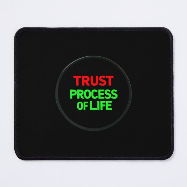 Item preview, Trust Process Of Life designed and sold by MrKATORSKI.