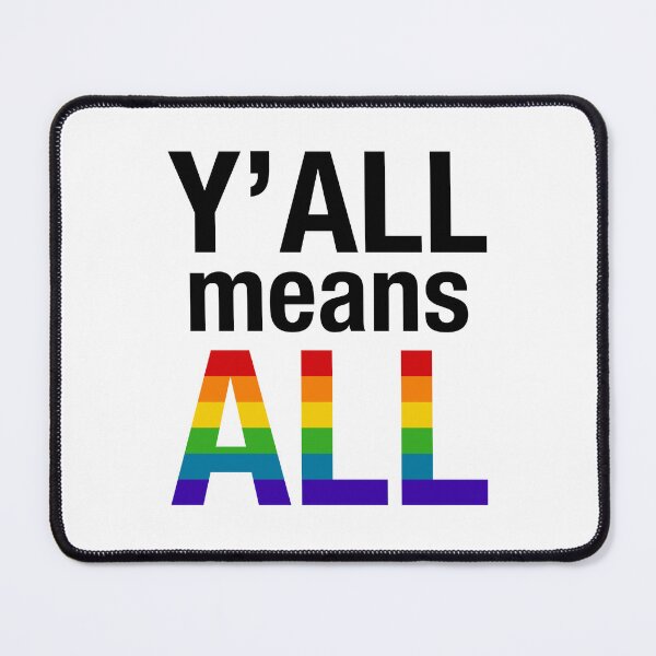 Item preview, Y’all Means All LGBTQ+ designed and sold by Olivia Ossege.