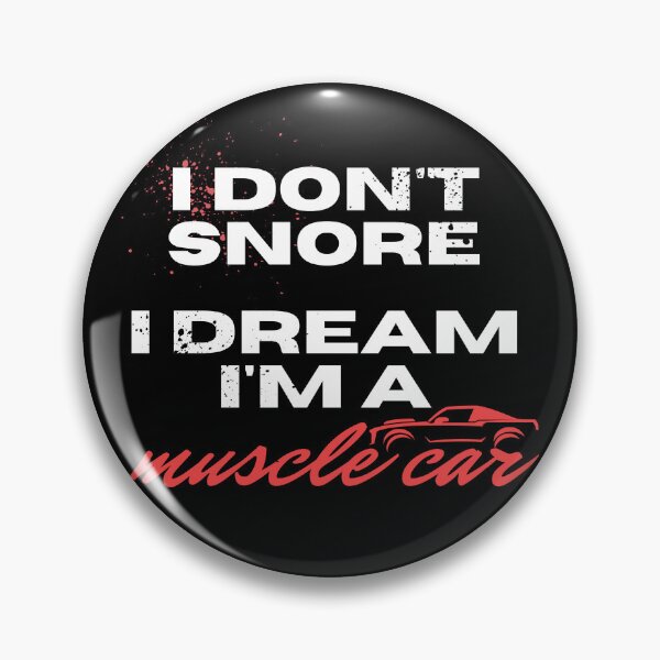 Item preview, I don't snore, I dream I'm a muscle car designed and sold by AmelieDior.