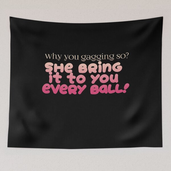 Item preview, Why are you gagging so? She brings it to you every ball! designed and sold by BritySpear.