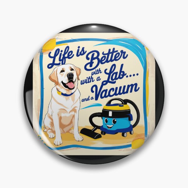 Item preview, Labrador Retriever Life is better with a Lab... and a vacuum designed and sold by HardCorps.