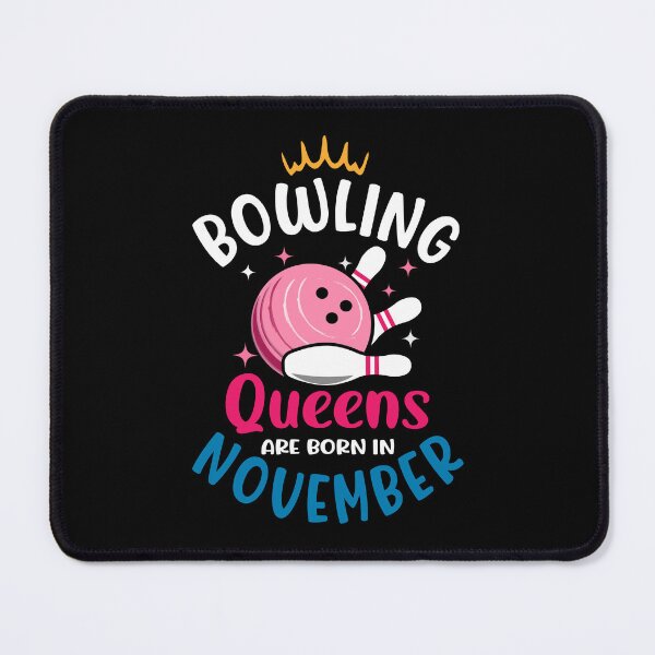 Item preview, Bowling queens are born in november designed and sold by Spreading Smile.