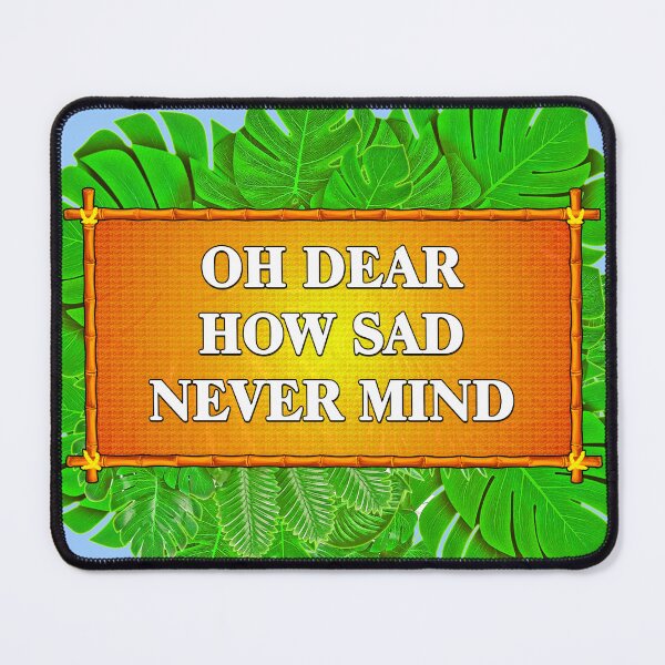 Item preview, it Ain't Half Hot Mum - Oh Dear, How Sad, Never Mind designed and sold by Smasual.