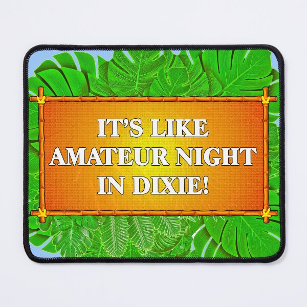 Item preview, It Ain't Half Hot Mum - Amateur Night at Dixie! designed and sold by Smasual.