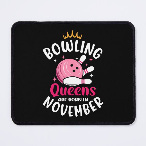 Item preview, Bowling queens - are born in november designed and sold by Spreading Smile.