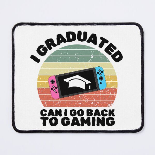 Item preview, I Graduated Can I Go Back To Gaming Now Graduation Gamers designed and sold by sumajouda.