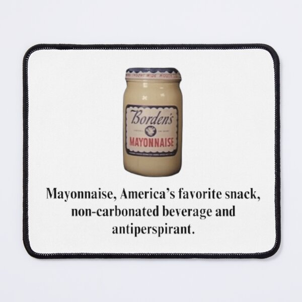 Item preview, Mayonnaise, America's Favorite Snack designed and sold by Sara576.