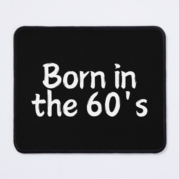 Item preview, Born in the 60's casual designed and sold by Weknes.