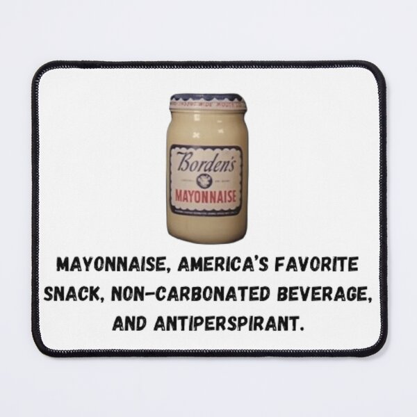 Item preview, Mayonnaise, America's Favorite Snack #2 designed and sold by Sara576.