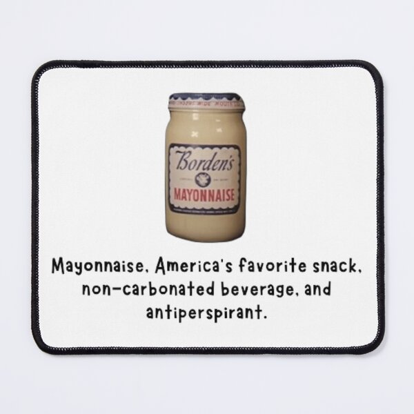 Item preview, Mayonnaise, America's Favorite Snack #3 designed and sold by Sara576.