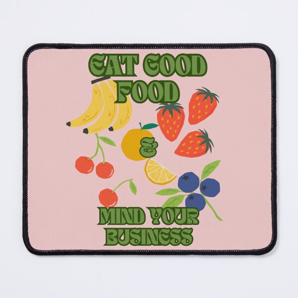 Item preview, Eat Good Food & Mind Your Business designed and sold by namedropper.