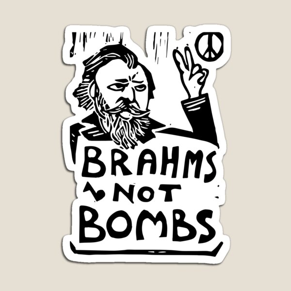 Item preview, Brahms Not Bombs designed and sold by SarahFullerArt.