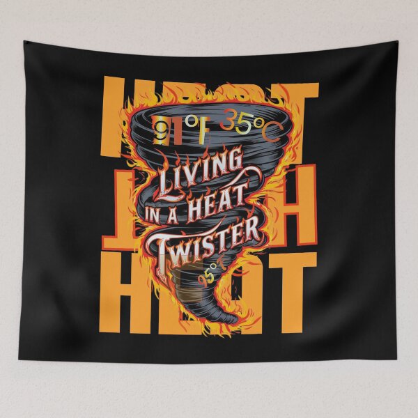 Item preview, LIVING IN A HEAT TWISTER - HOT WEATHER TORNADO METEO FORECAST designed and sold by justyna-s28.