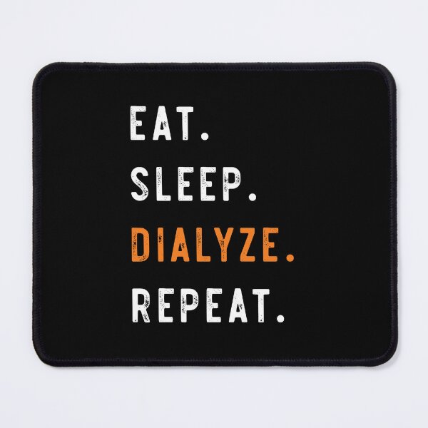 Item preview, Eat Sleep Dialyze Repeat Nephrology Dialysis Nurse  designed and sold by belladesign7.