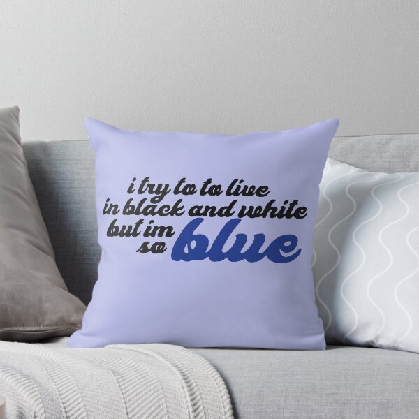 Item preview, I TRY TO LIVE IN BLACK AND WHITE BUT IM SO BLUE (ver. 1) designed and sold by eletia.