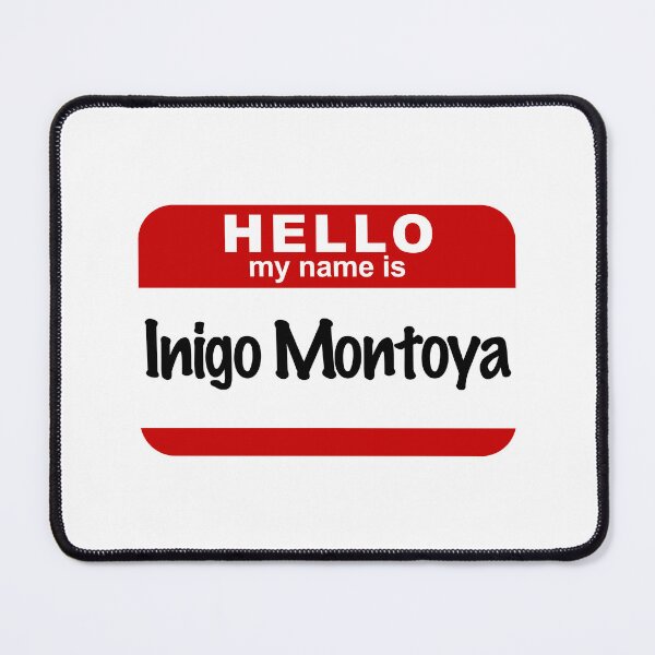 Item preview, Hello My Name Is Inigo Montoya designed and sold by ABSTRACT-IVISM.