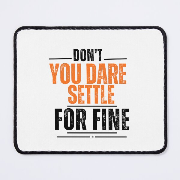 Item preview,  don't you dare settle for fine designed and sold by belladesign7.