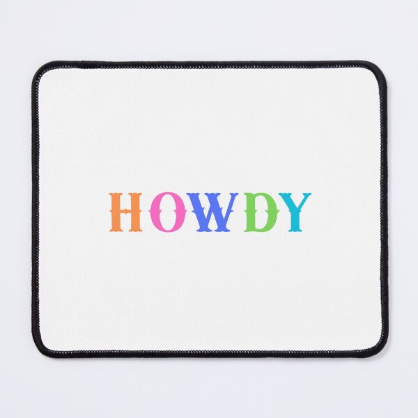 Item preview, HOWDY designed and sold by sluggishsloth.
