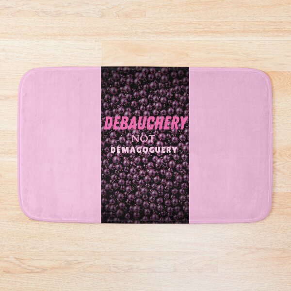 Item preview, Debauchery Not Demagoguery  designed and sold by Devon Spier.