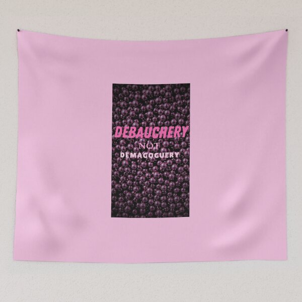 Item preview, Debauchery Not Demagoguery  designed and sold by Devon Spier.