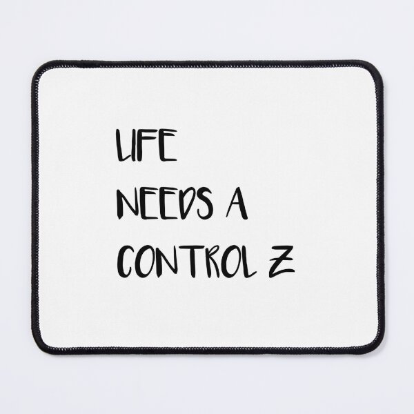 Item preview, Life Needs a control Z designed and sold by chalia87.