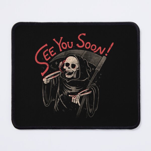 Item preview, See You Soon - Sarcasm Funny Dark Skull Reaper Death Gift designed and sold by EduEly.