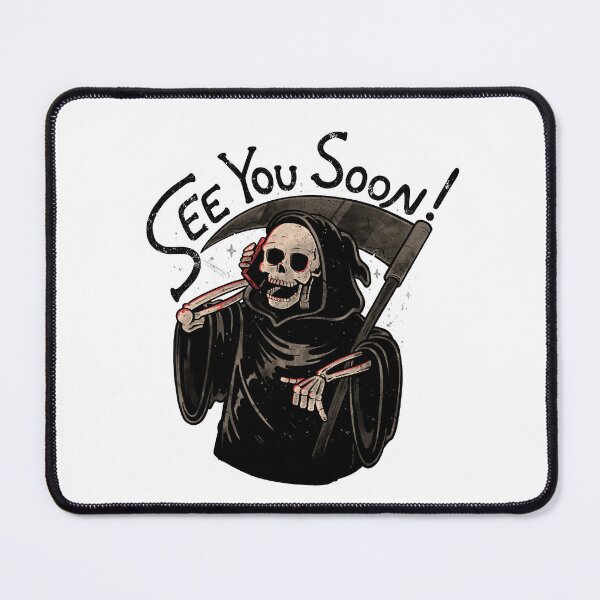 Item preview, See You Soon - Sarcasm Funny Dark Skull Reaper Death Gift designed and sold by EduEly.