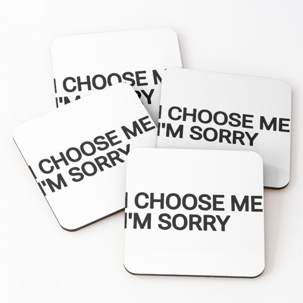 Item preview, I CHOOSE ME I'm sorry  designed and sold by THELOSTHOUSE.