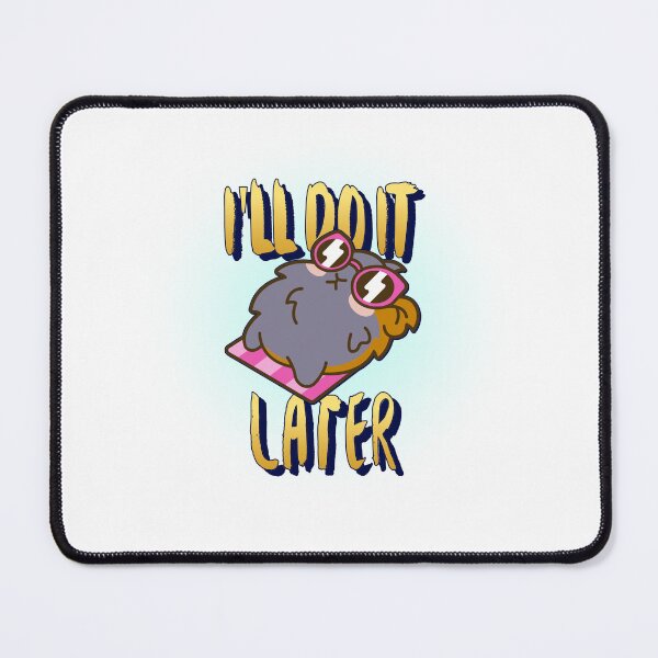 Item preview, I'll Do It Later Design designed and sold by ERROR-STORE.